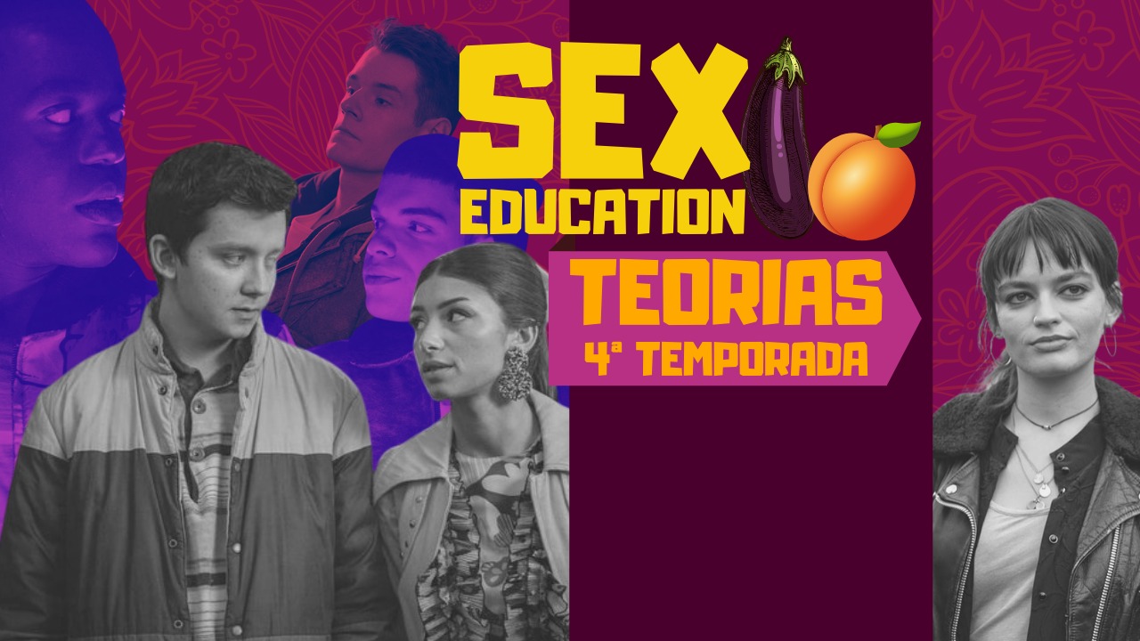 Sex Education 3 Análise Teorias Para Continuação Com Spoiler